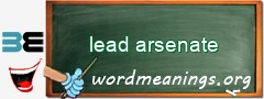 WordMeaning blackboard for lead arsenate